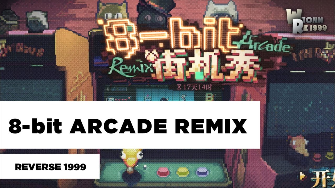 [REVERSE 1999 CN] NEW MODE | 8 - BIT ARCADE REMIX GAMEPLAY - YouTube