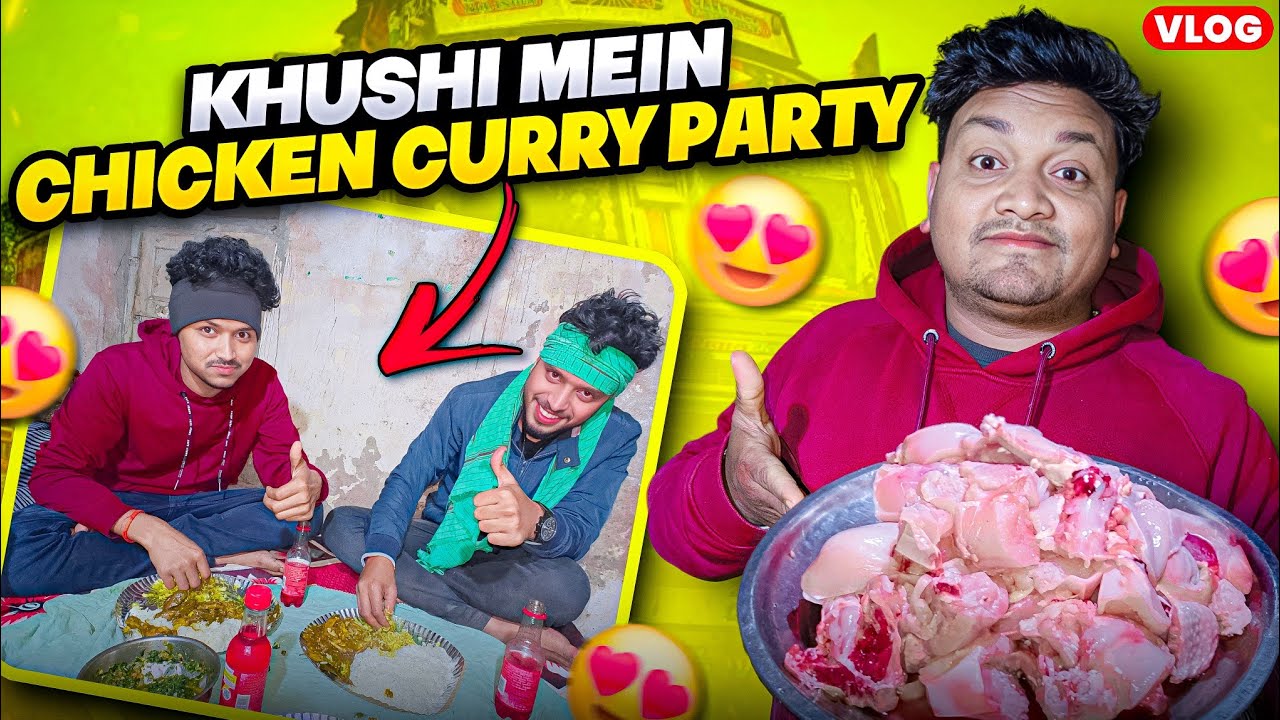 Special Chicken Curry🥵 | Dosto Ke Sath Party | Mujhe गरीबी pe हंसने वाले🤔| Aaj Kaam Ho Gaya #chiken