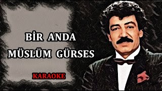 🤗🎇 ꧁BİR ANDA ꧂ 🎇🤗 👍Müslüm Gürses👍 KARAOKE 🎤