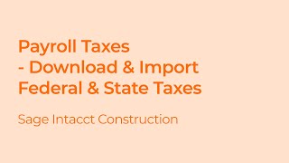 How to Download & Import Federal & State Taxes in Sage Intacct Construction Payroll