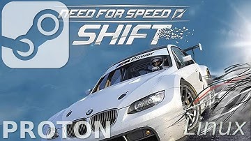 Need For Speed: Shift: Linux, Steam Play, Proton