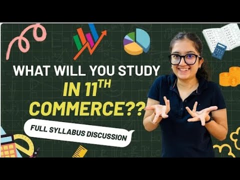 What Will You Study In 11th Commerce? | Full Discussion Of The Syllabus || tanishkabhattofficeal 