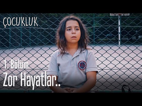 Zor hayatlar - Çocukluk 1. Bölüm