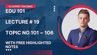 EDU101 Short Lecture No 19 | EDU101 Short Lecture | EDU101 Topic 101 to 106