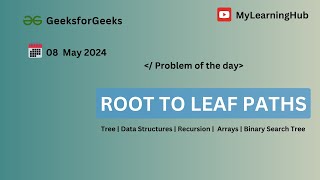 GFG-POTD | Root to Leaf Paths using Java | 08 May 2024 | Tree | Recursion | Data Structures | BST