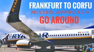 RYANAIR - FRANKFURT to CORFU - GO AROUND and HARD LANDING