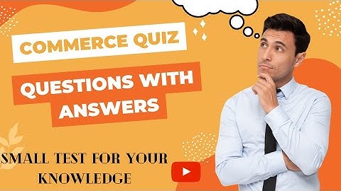 COMMERCE QUIZ || QUESTION WITH ANSWERS (in English)