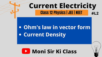 Ohms law in Vector form | Current Density | Current Electricity | Class 12 Physics | JEE | NEET 2022