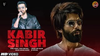 Kabir Singh - Atif Aslam - Aadat Juda Hoke Bhifull Video Song - Shahid Kapoor - Kiara Advani