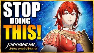 Mistakes You MUST Stop Making in Fire Emblem Fortune's Weave