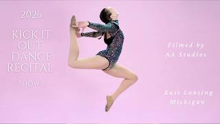Kick It Out Dance Recital 2026 SHOW 1 - filmed by AA Studios LLC in East Lansing Michigan