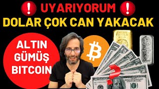 UYARIYORUM !! DOLAR ÇOK CAN YAKACAK..!! ALTIN GÜMÜŞ BITCOIN..?