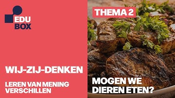 EDUbox Wij-zij-denken: Mogen we dieren eten?
