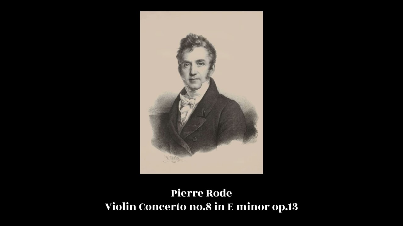 Pierre Rode - Violin Concerto no.8 in E minor op.13