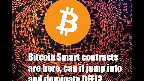 Bitcoin smart contracts are here! Can it jump into DEFI and dominate?