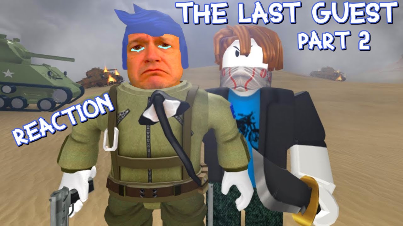 The Last Guest Part 2 Reaction Is The Last Guest Dead Youtube - roblox the last guest 2 reaction