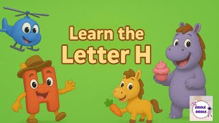 Learn The Letter H With Alperbert Catchy Letter H Song For Kids With Kiddle Diddle Abc Songs