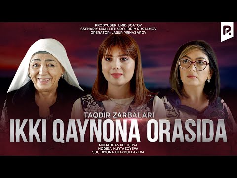 Видео: Taqdir zarbalari - Ikki qaynona orasida | Такдир зарбалари - Икки кайнона орасида