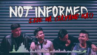 Not Informed - Sige Na(Sayang Ka!) :: Official Lyric Video HD