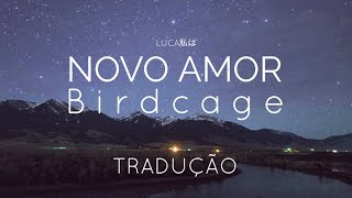 Novo Amor - Birdcage (LEGENDADO)