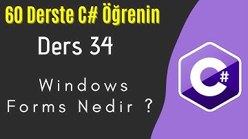 C# Dersleri 34 | Windows Forms Nedir ? Form Uygulaması Nasıl Oluşturulur ?