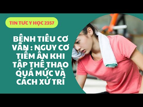 Video: 3 cách đơn giản để điều trị tiêu cơ vân