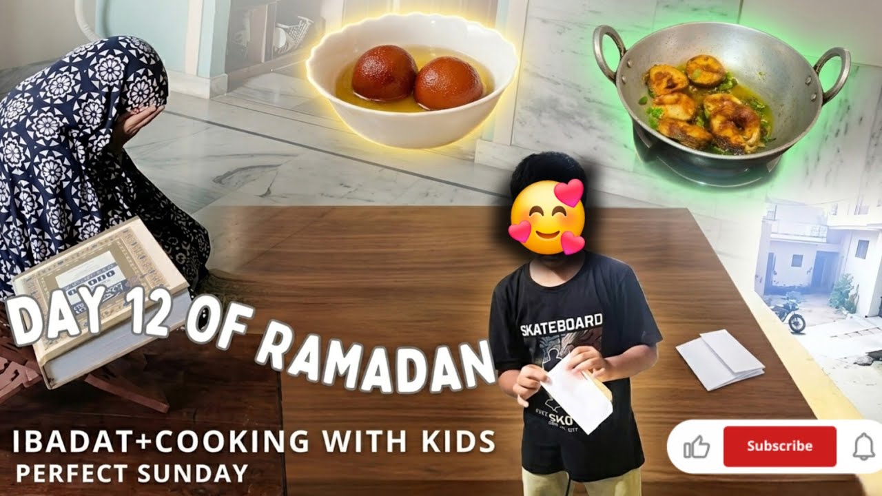 Day 12 of Ramadan |Sunday's special |Gulab jamun |Fish curry |Cooking with KIDS+funny games .#momof2