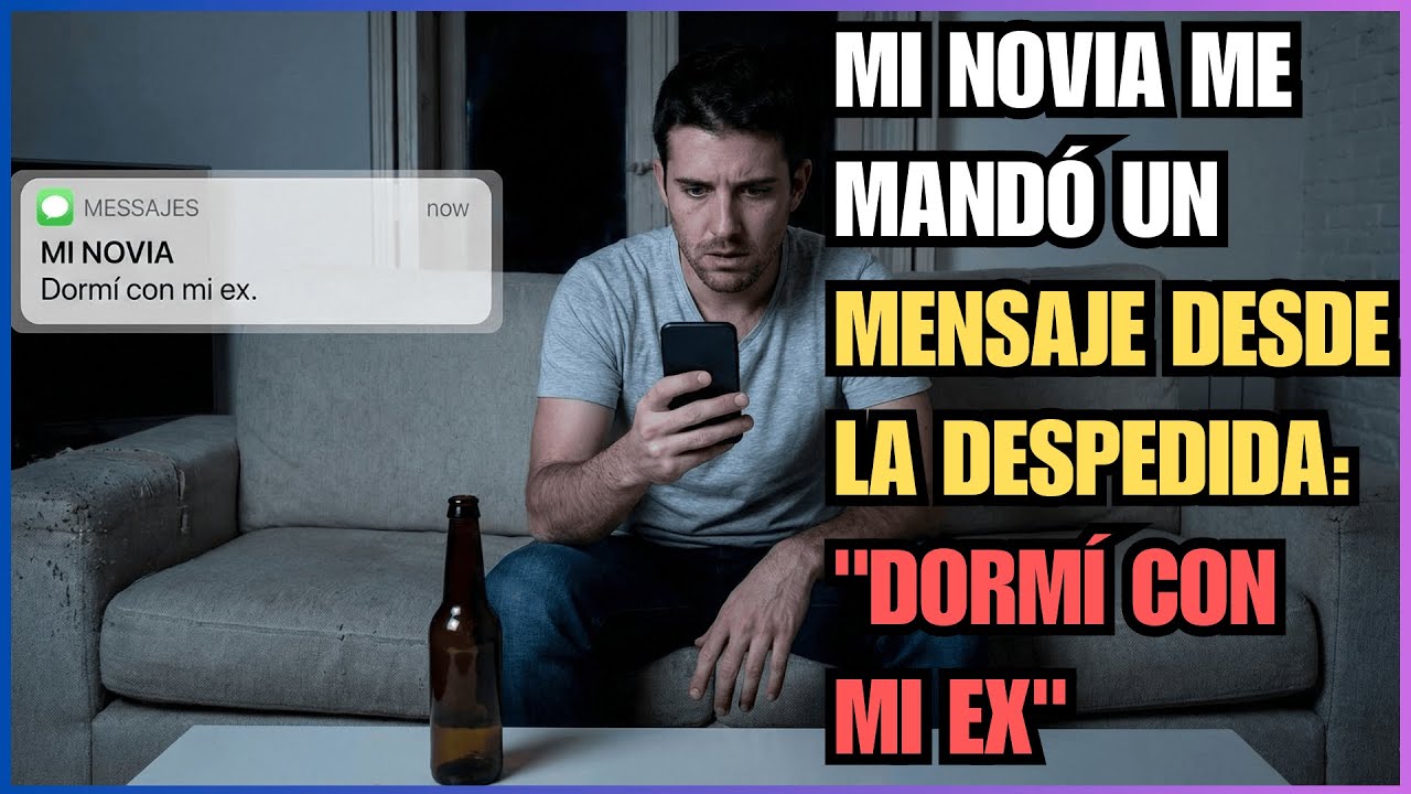 MI NOVIA ME MANDÓ UN MENSAJE DESDE LA DESPEDIDA: 