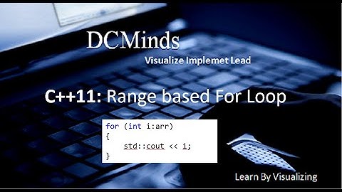 C++11 : Range Based for Loop