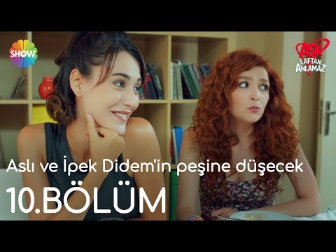 Aşk Laftan Anlamaz 10.Bölüm | Aslı ve İpek Didem'in peşine düşecek