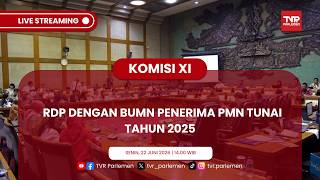 KOMISI XI DPR RI - RDP DENGAN BUMN PENERIMA PMN TUNAI TAHUN 2025