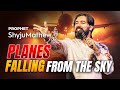 Breaking  pr shyju mathew reveals this about planes falling from the sky