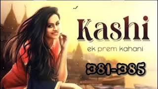 Kashi ek prem kahani episode 381to 385 #pocket fm story