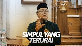Simpul yang Terurai - Ustadz Iwan Januar