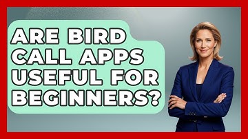 Are Bird Call Apps Useful For Beginners? - Bird Watching Diaries
