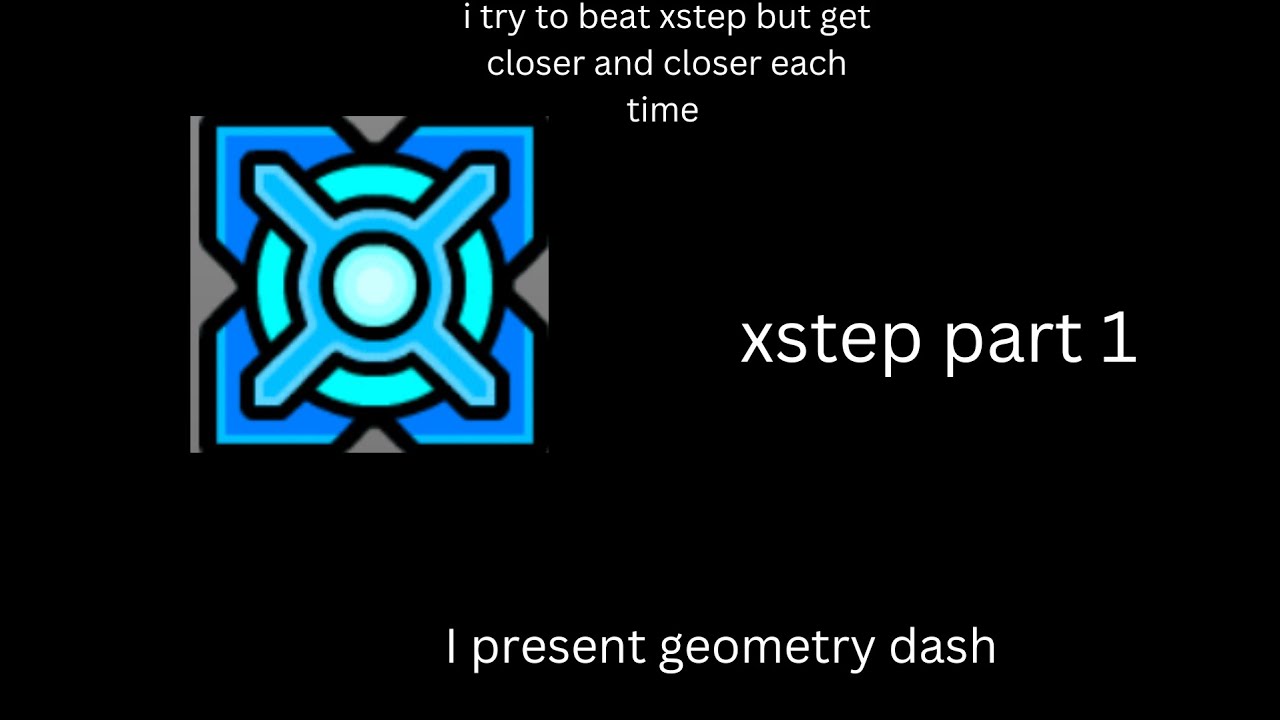 beating geometry dash xstep part1 - YouTube