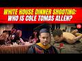 Who is Cole Thomas Allen? Suspect in White House Correspondents’ Dinner shooting scare