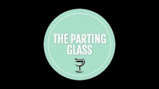 The Parting Glass - Ireland&#39;s Favourite Folk Song