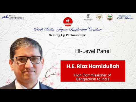 H.E. Riaz Hamidullah, High Commissioner of Bangladesh to India | KIZUNA 6