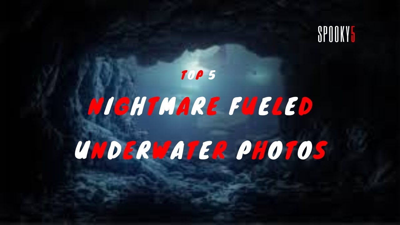 5 Nightmare Fueled Underwater Photos nightmare YouTube