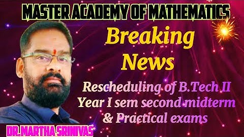 Rescheduling of B.Tech II Year I sem second midterm and practical exams