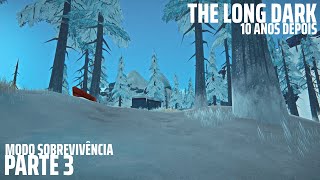 THE LONG DARK EM 2024 PARTE 3