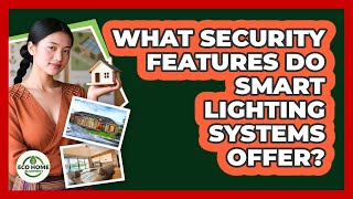 What Security Features Do Smart Lighting Systems Offer? - Eco Home Blueprint