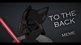 TO THE BACK [MEME] | STAR WARS ft. Anakin Skywalker