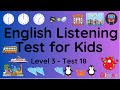 ESL - English Listening Test for Kids - Level 3 - Test 18
