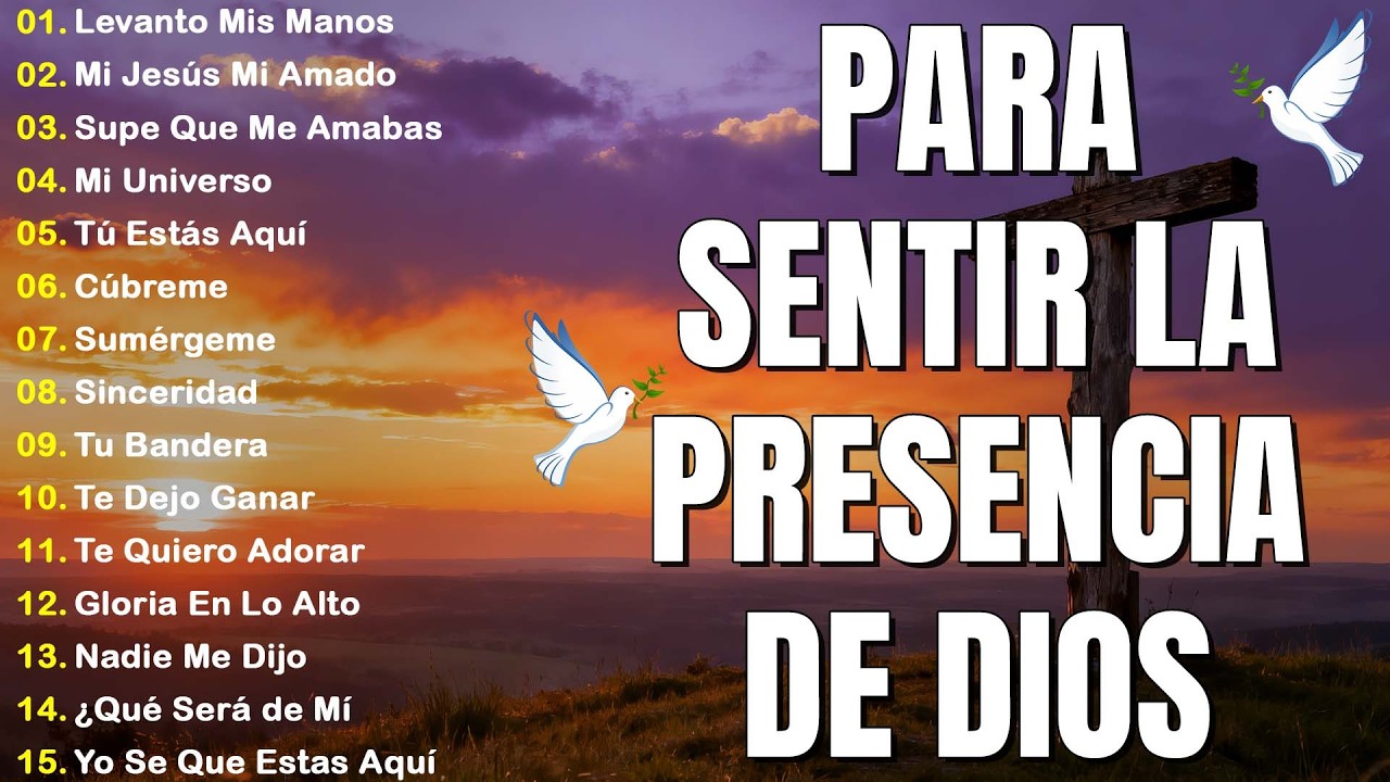 MUSICA CRISTIANA PARA SENTIR LA PRESENCIA DE DIOS 🔥 HERMOSAS ALABANZAS CRISTIANAS DE ADORACION