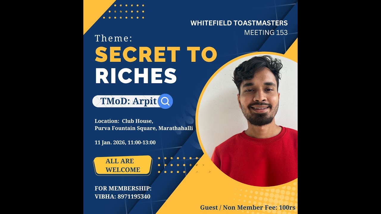 Whitefield Toastmasters Meeting 153 - Secret to Riches