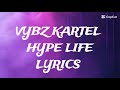 Vybz Kartel Hype Life Music Lyrics mp3