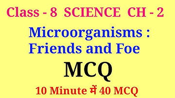 class 8 science chapter 2 mcq | microorganisms friend and foe class 8 mcq