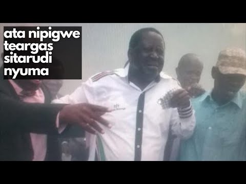 Raila Sings Ata Nipigwe Teargas Sitarudi Nyuma
